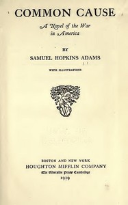 Common Cause: A Novel of the War in America by Samuel Hopkins Adams