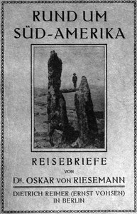 Rund um Süd-Amerika: Reisebriefe by Oskar von Riesemann