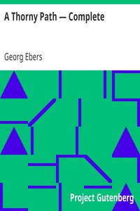 A Thorny Path — Complete by Georg Ebers