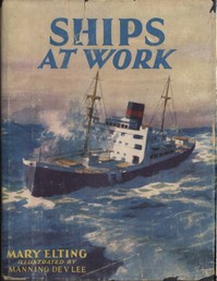 Ships at Work by Mary Elting