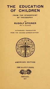 The Education of Children from the Standpoint of Theosophy by Rudolf Steiner