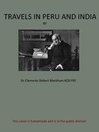 Travels in Peru and India by Sir Clements R. Markham