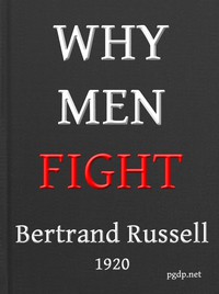 Why Men Fight: A method of abolishing the international duel by Bertrand Russell