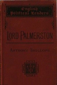 Lord Palmerston by Anthony Trollope