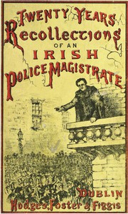 Twenty Years' Recollections of an Irish Police Magistrate by Frank Thorpe Porter