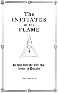 The Initiates of the Flame by Manly P. Hall