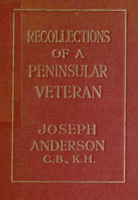 Recollections of a Peninsular Veteran by Joseph Jocelyn Anderson