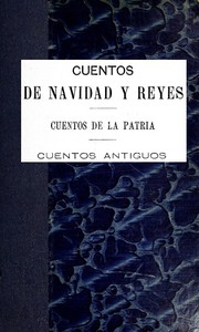 Cuentos de navidad y reyes; cuentos de la patria; cuentos antiguos by Pardo Bazán