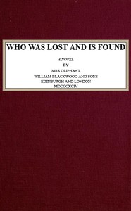 Who Was Lost and Is Found: A Novel by Mrs. Oliphant
