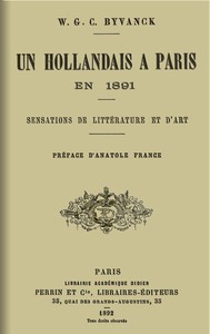 Un hollandais à Paris en 1891: Sensations de littérature et d'art by Byvanck