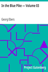 In the Blue Pike — Volume 03 by Georg Ebers