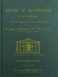 A History of Architecture in all Countries, Volumes 1 and 2, 3rd ed. by Fergusson