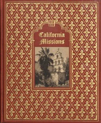 California Missions: A Guide to the Historic Trails of the Padres by Karl F. Brown