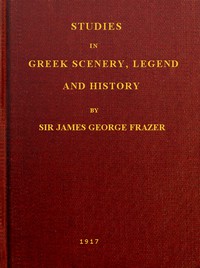 Studies in Greek Scenery, Legend and History by James George Frazer