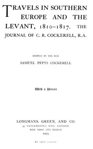 Travels in Southern Europe and the Levant, 1810-1817 by C. R. Cockerell