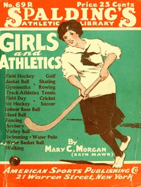 Girls and Athletics by Mary C. Morgan