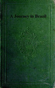 A Journey in Brazil by Elizabeth Cabot Cary Agassiz and Louis Agassiz