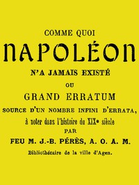 Comme quoi Napoléon n'a jamais existé by J.-B. Pérès