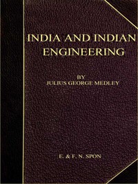 India and Indian Engineering. by J. G. Medley