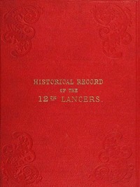 Historical Record of the Twelfth, or the Prince of Wales's Royal Regiment of