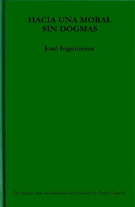 Hacia una Moral sin Dogmas: Lecciones sobre Emerson y el Eticismo by Ingenieros