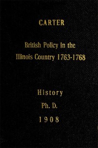 British Policy in the Illinois Country, 1763-1768 by Clarence Edwin Carter