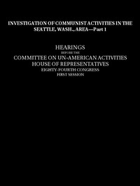 Investigation of Communist Activities in Seattle, Wash., Area, Hearings,  Part 1