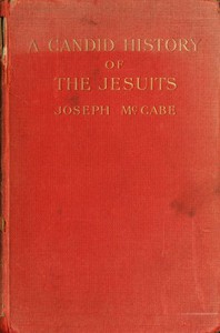 A Candid History of the Jesuits by Joseph McCabe