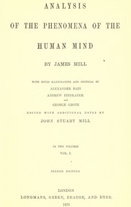 Analysis of the Phenomena of the Human Mind by James Mill