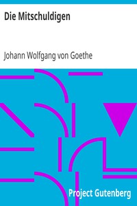 Die Mitschuldigen by Johann Wolfgang von Goethe