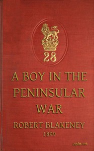 A Boy in the Peninsular War by Robert Blakeney