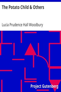 The Potato Child &amp; Others by Lucia Prudence Hall Woodbury