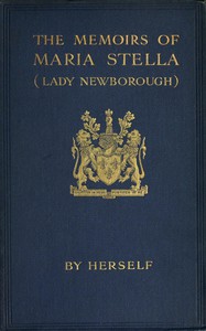 The Memoirs of Maria Stella (Lady Newborough) by Ungern-Sternberg