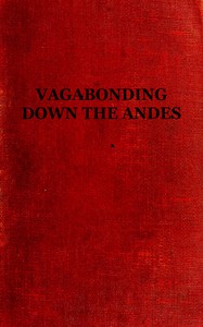 Vagabonding down the Andes by Harry Alverson Franck