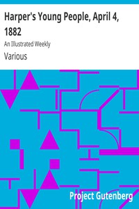 Harper's Young People, April 4, 1882 by Various