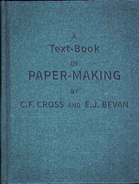 A Text-book of Paper-making by E. J. Bevan and C. F. Cross