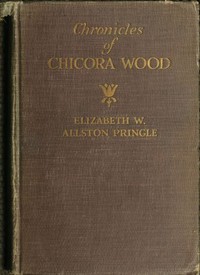 Chronicles of Chicora Wood by Elizabeth W. Allston Pringle
