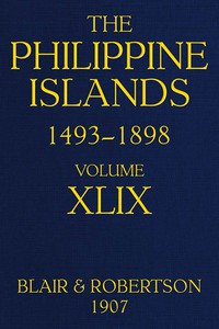 The Philippine Islands, 1493-1898; Volume 49 by Bourne, Blair, and Robertson