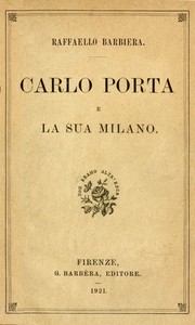 Carlo Porta e la sua Milano by Raffaello Barbiera