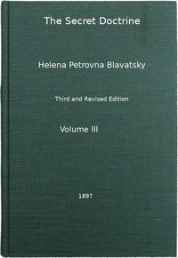 The Secret Doctrine, Vol. 3 of 4 by H. P. Blavatsky