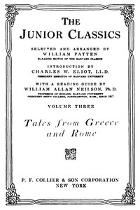 The Junior Classics, Volume 3: Tales from Greece and Rome by William Patten