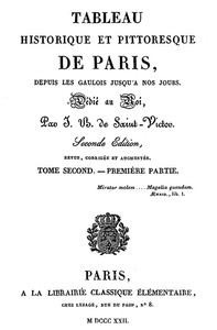 Tableau historique et pittoresque de Paris depuis les Gaulois jusqu'à nos jours