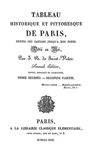 Tableau historique et pittoresque de Paris depuis les Gaulois jusqu'à nos jours