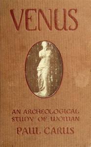 The Venus of Milo: an archeological study of the goddess of womanhood by Paul Carus