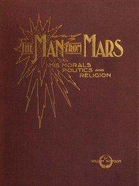 The Man from Mars: His Morals, Politics and Religion by William Simpson