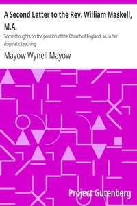 A Second Letter to the Rev. William Maskell, M.A. by Mayow Wynell Mayow