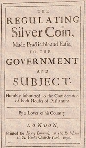 The Regulating Silver Coin, Made Practicable and Easie, to the Government and