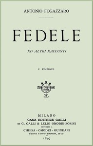 Fedele ed altri racconti by Antonio Fogazzaro