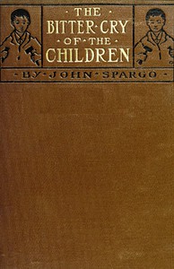 The Bitter Cry of the Children by John Spargo