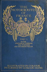 The Motor Routes of France by Gordon Home